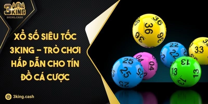 Xổ Số Siêu Tốc 3KING
